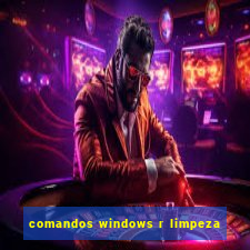 comandos windows r limpeza