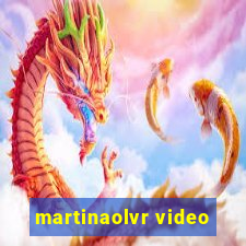 martinaolvr video