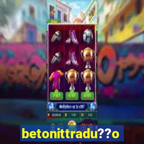 betonittradu??o