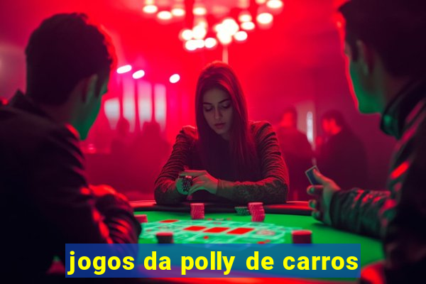 jogos da polly de carros