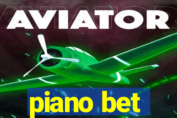 piano bet