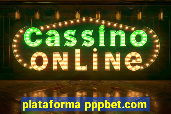 plataforma pppbet.com