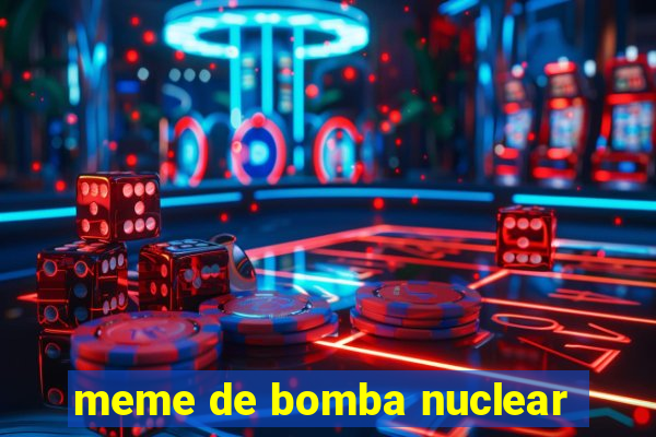 meme de bomba nuclear