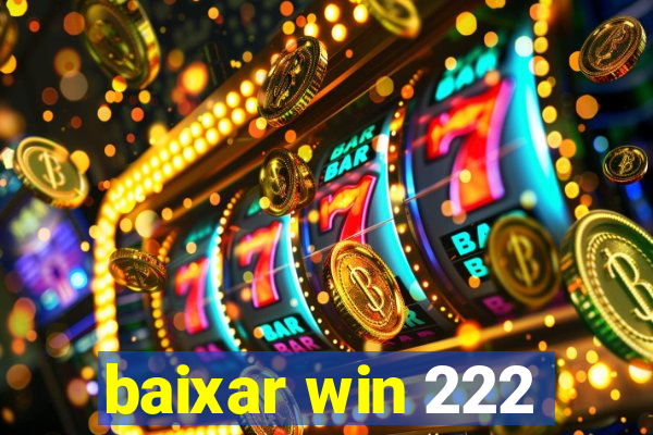 baixar win 222