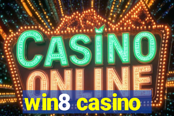 win8 casino