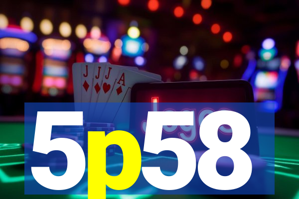 5p58