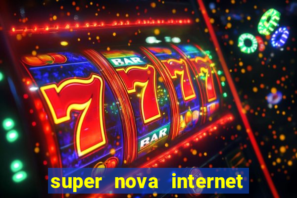 super nova internet 2 via boleto