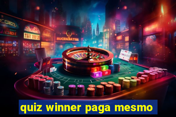 quiz winner paga mesmo