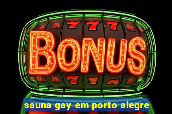 sauna gay em porto alegre