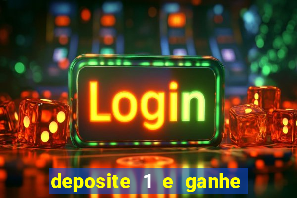 deposite 1 e ganhe 10 vai de bet