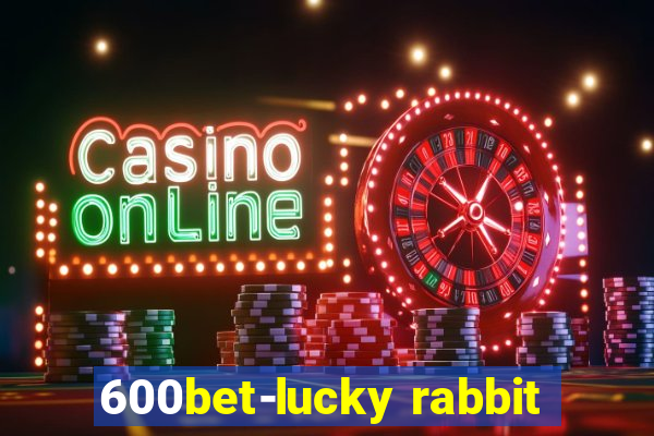 600bet-lucky rabbit