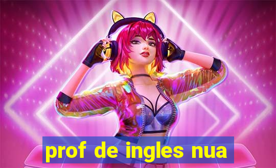 prof de ingles nua