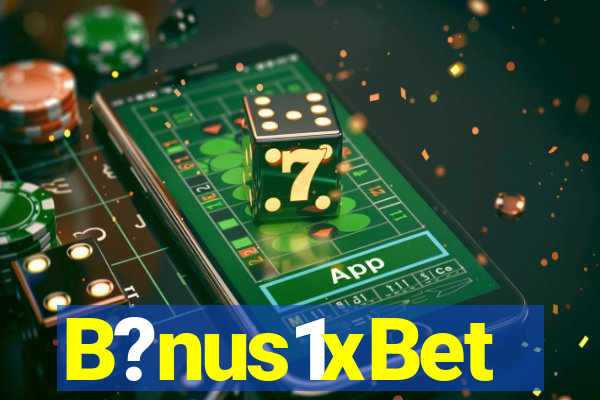 B?nus1xBet