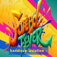 handicap asiatico - 0 5