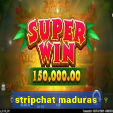 stripchat maduras