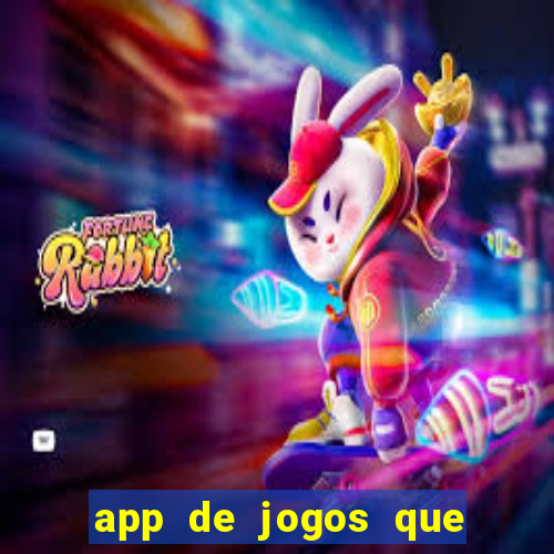 app de jogos que ganha dinheiro de verdade