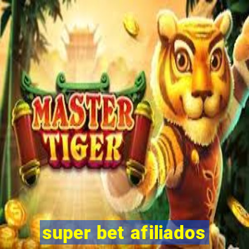 super bet afiliados