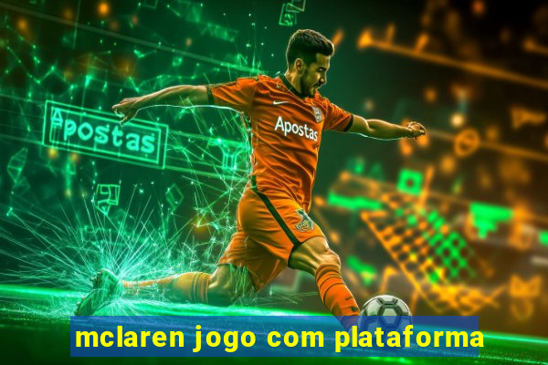 mclaren jogo com plataforma