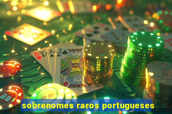 sobrenomes raros portugueses