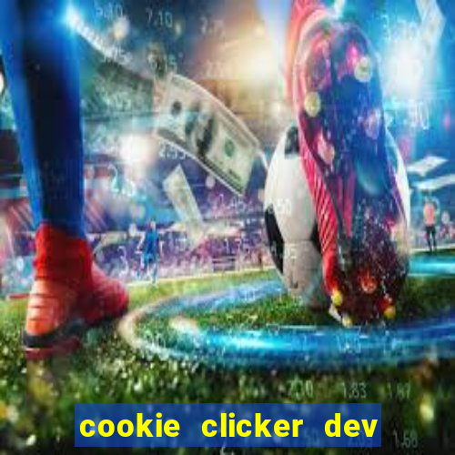 cookie clicker dev tools hack