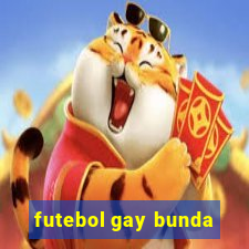 futebol gay bunda