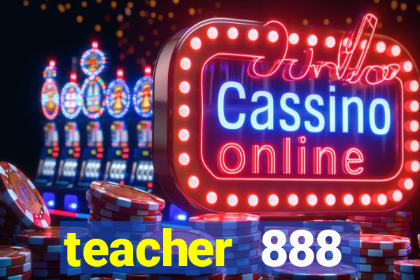 teacher 888 plataforma login