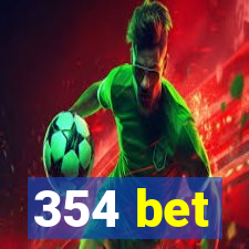 354 bet