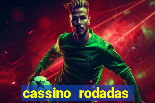 cassino rodadas grátis no cadastro