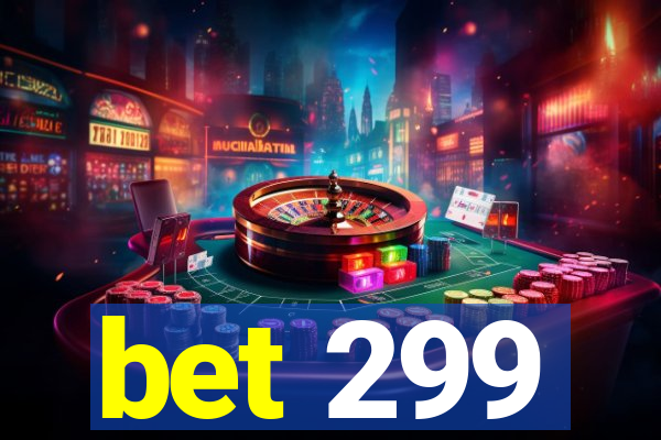 bet 299