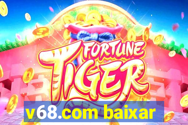 v68.com baixar