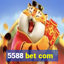 5588 bet com