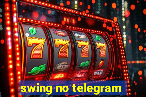 swing no telegram