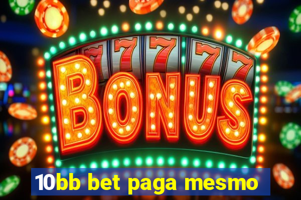 10bb bet paga mesmo