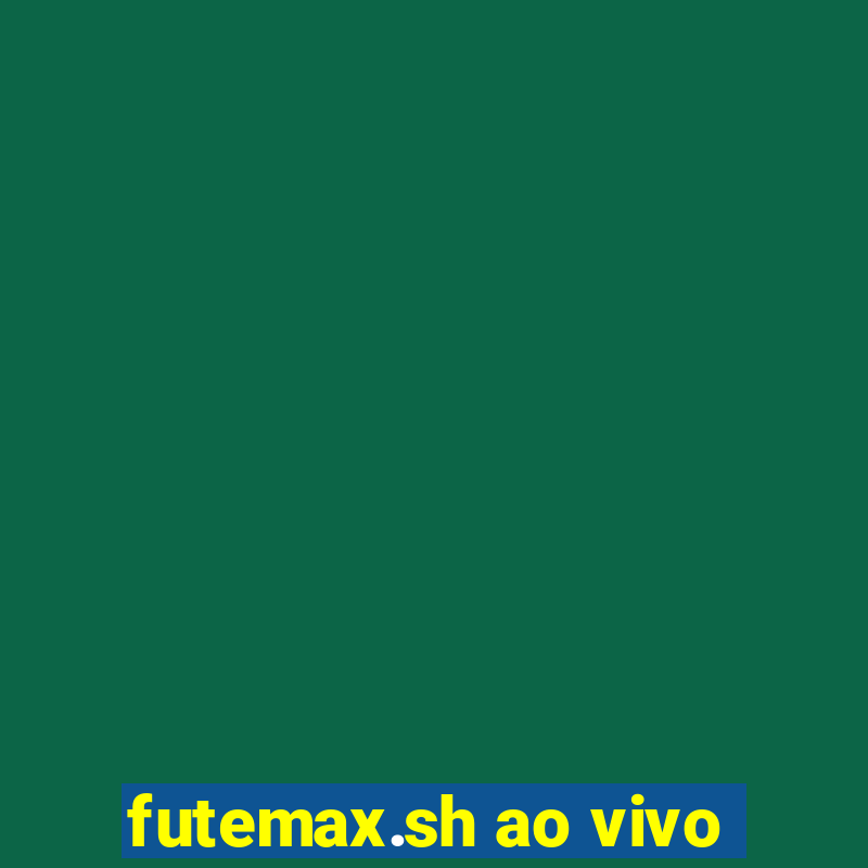 futemax.sh ao vivo