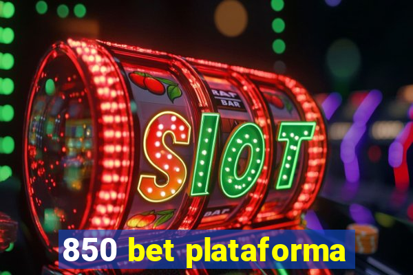 850 bet plataforma