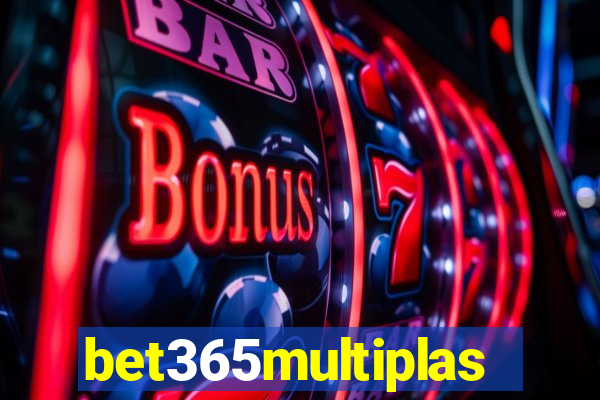 bet365multiplas