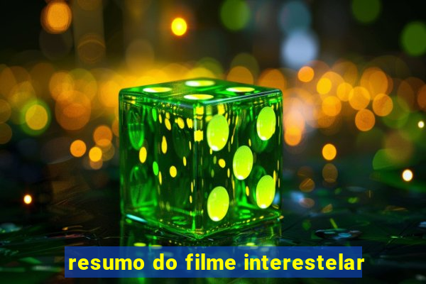 resumo do filme interestelar