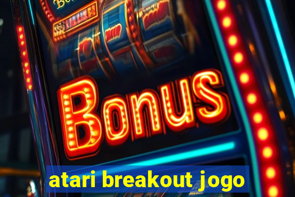 atari breakout jogo