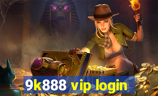 9k888 vip login