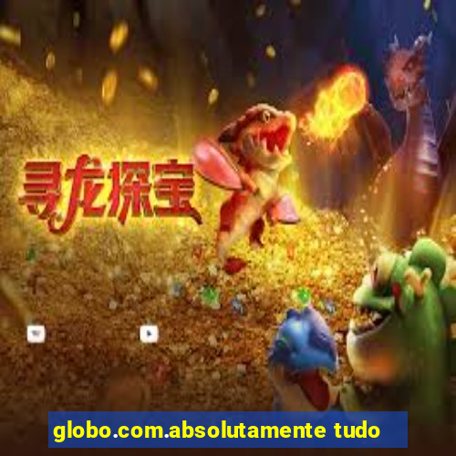 globo.com.absolutamente tudo