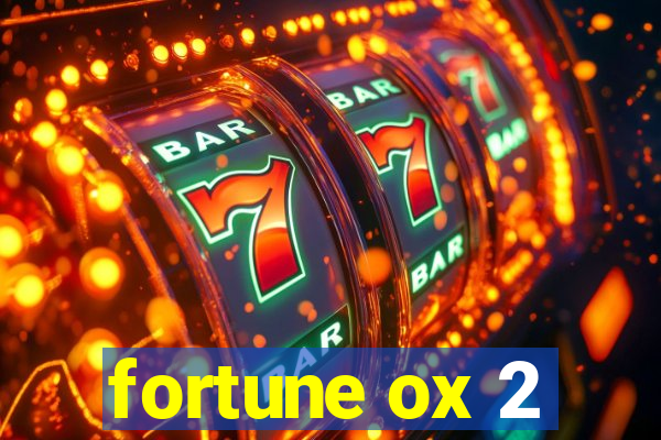 fortune ox 2