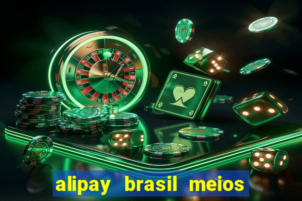 alipay brasil meios de pagamento ltda