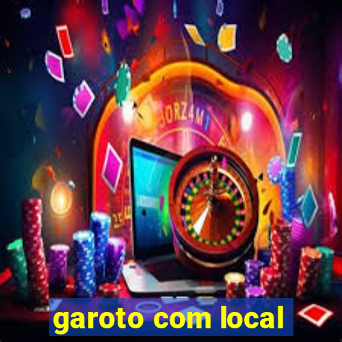 garoto com local