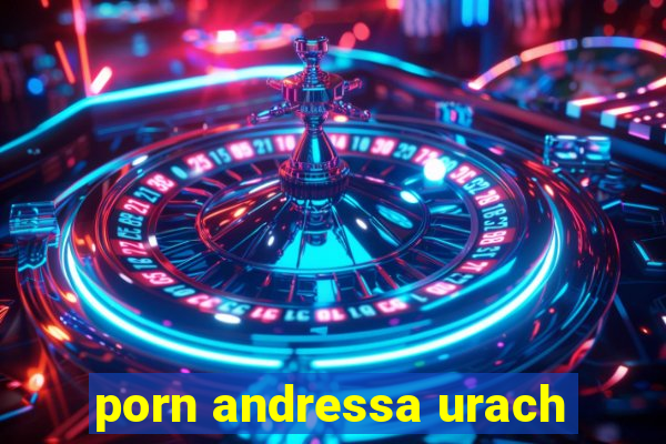 porn andressa urach