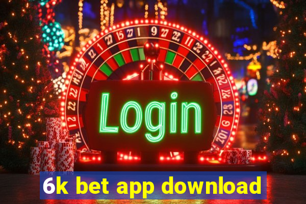 6k bet app download