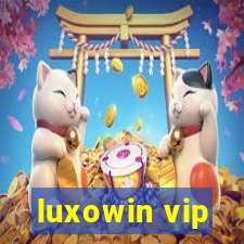 luxowin vip