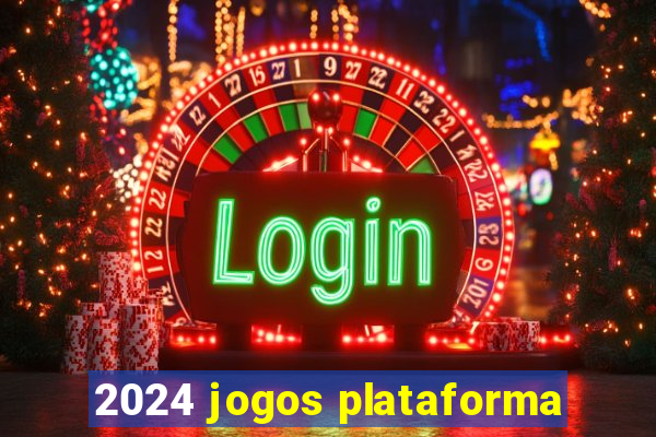 2024 jogos plataforma