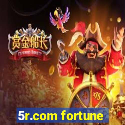 5r.com fortune