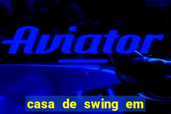 casa de swing em foz do iguacu