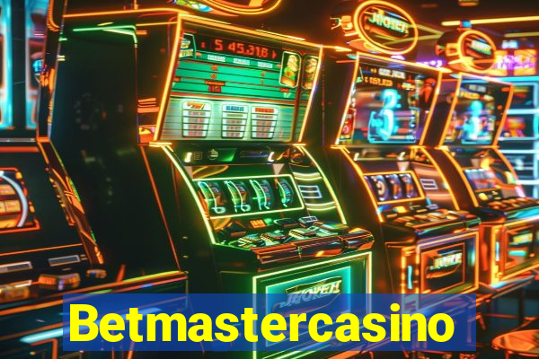 Betmastercasino